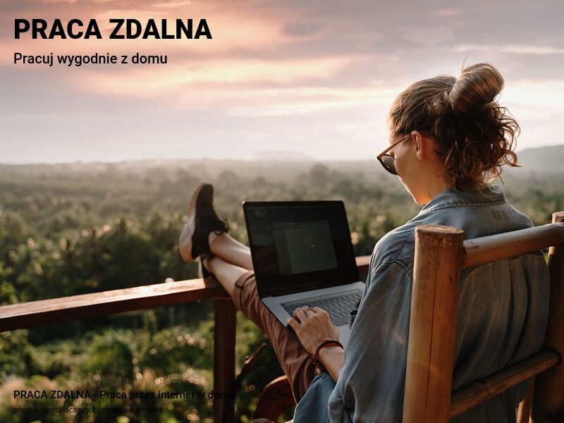 PRACA ZDALNA - Praca przez internet w domu